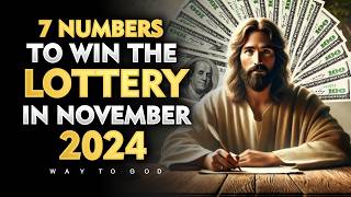 7 LUCKY NUMBERS to WIN the LOTTERY & Become WEALTHY in November 2024 | God’s Message