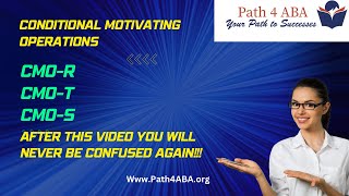 What are Conditional motivation operations? What’s the difference between CMO-S, CMO-R, CMO-T?