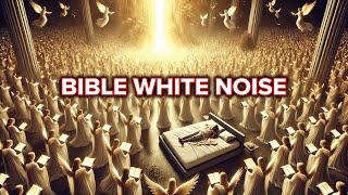 The Bible Read by Thousands at Once: A Heavenly White Noise Experience!