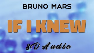 Bruno Mars - If I knew (8D AUDIO)
