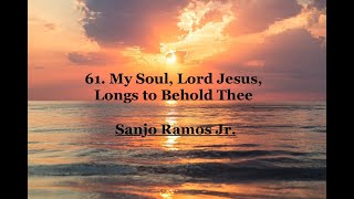 Hymn CCUS / CCB - 61. My Soul, Lord Jesus, Longs to Behold Thee - Sanjo Ramos Jr.