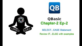 QBasic Chapter_2 Ep2 | SELECT CASE |IF ELSE | ELSEIF | Statements | Nepali Tutorial | LohalaGuru
