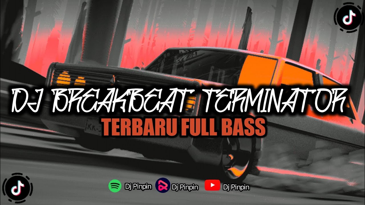Dj Breakbeat Terbaru Terminator Full Bass Youtube Music