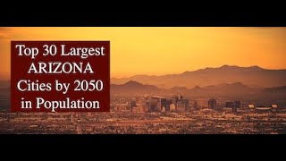 Top 30 Largest ARIZONA Cities by 2050 in Population