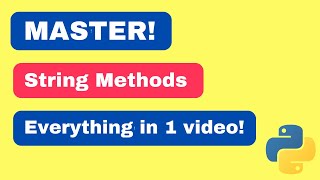 7. Python String Methods - Explained Clearly!