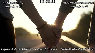 Tujhe Kitna Chaahen (Cover) | Lyrical Video | Sachit Bhat ft. Ankush Koul | Insominak Records