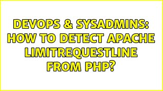 DevOps & SysAdmins: How to detect Apache LimitRequestLine from PHP?