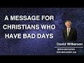 david wilkerson a message for christians who have bad days