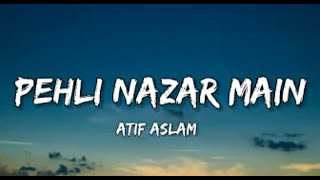 Pehli Nazar Main | Lyrics | Slowed+Reverb | Atif Aslam  | Lofi Music