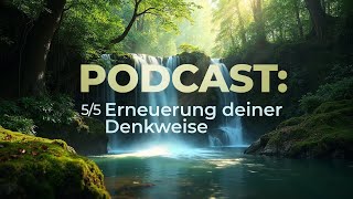 5⎮5 Erneuerung deiner Denkweise