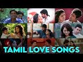 tamil love songs 🤍🤌🏻👀 தமிழ் காதல் பாடல்கள் 💙🎚️ 1 hours jukebox 🎶 tamil audios