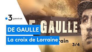 De Gaulle : que signifie la croix de Lorraine ? (3/4)