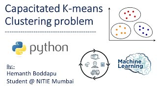 Capacitated K means Clustering on Python || Machine Learning Tutorial by Hemanth Boddapu