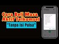 Cara Menambah Masa Aktif Telkomsel Tanpa Isi Pulsa