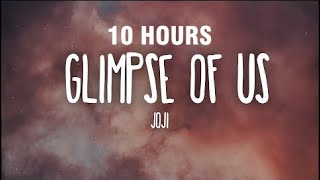 10 HOURS Joji Glimpse of Us Lyrics