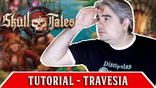 Skull Tales A toda vela | TUTORIAL | Fase de travesía