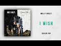 Molly Brazy - I Wish (Queen Pin)