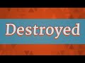 DESTROYED pronunciation • How to pronounce DESTROYED