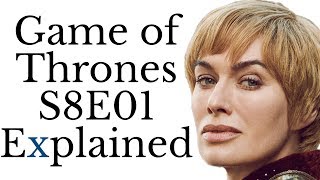 Game of Thrones S8E01 Explained