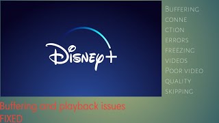 fix buffering and video playback issues on Disney plus