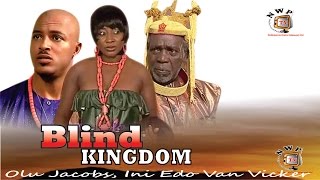 Blind Kingdom   - Nigerian Nollywood Movie