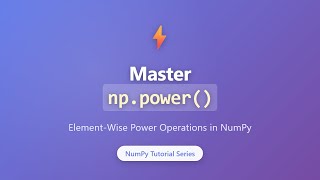 NumPy np.power() Tutorial: Master Power Operations & Element-Wise Exponentiation