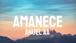Anuel AA - Amanece (Letra/Lyrics)