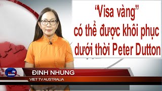 TIN ÚC CHÂU 1PM 03-02-2025: “Visa vàng” có thể được khôi phục dưới thời Peter Dutton