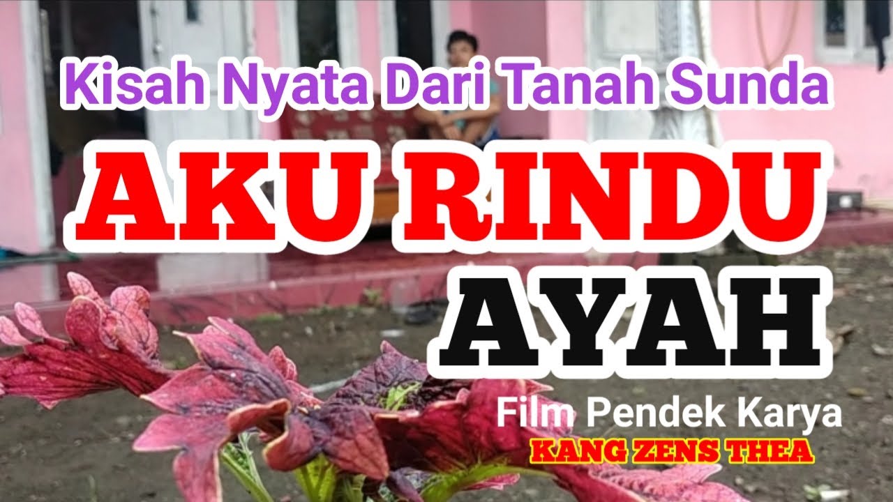 AKU RINDU AYAH // FILM PENDEK TENTANG KEHIDUPAN - YouTube