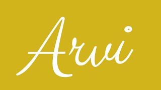 Learn how to Sign the Name Arvi Stylishly in Cursive Writing