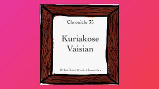 TCWC | Chronicle 35: Kuriakose Vaisian | Finding The Fun \u0026 The Funny