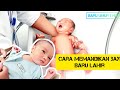 Cara memandikan bayi baru lahir | Minimal umur 1 hari