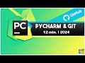 PyCharm Version Control w/ Git & GitHub |  Basics in 12 Minutes  | Updated 2024