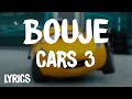 Cars 3 - Bouje | J - Perry ft. Shabba (Lyrics)