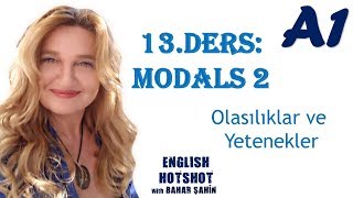 13.DERS MODALS 2 - YETENEK VE OLASILIKLAR