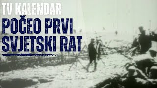 TV kalendar: Počeo Prvi svjetski rat