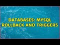 Databases: Mysql rollback and triggers (2 Solutions!!)