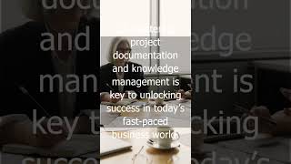 Mastering Project Documentation and Knowledge Management for Seamless Operations