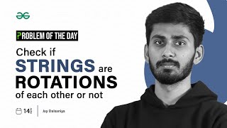 POTD- 14/11/2023 | Check if strings are rotations of each other or not | Problem of the Day | GFG