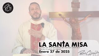 Padre Chucho - La Santa Misa Misa (Lunes 27 de enero)