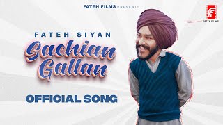 Sachian Gallan (Official Video)| Fateh Siyan ft Baljeet Bawa | B Haapie | Latest Punjabi Songs 2023