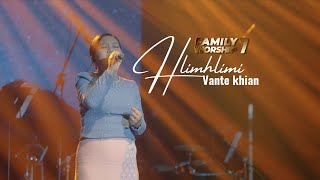 HLIMHLIMI - VANTE KHIAN | FAMILY WORSHIP 7 (ZAN 2-NA) |