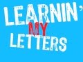 Learnin' My Letters!    (ABC rap song for kids)