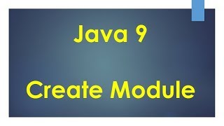 #3 Java 9 | How to create a Module?
