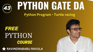 PYTHON | Python Program - Turtle Racing | Ravindrababu Ravula