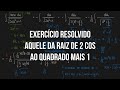 Exercício resolvido - Aquele da raiz de 2 cos ao quadrado mais 1