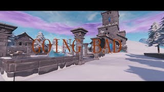 FORTNITE MONTAGE  - GOING BAD