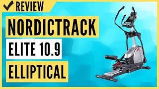 NordicTrack Elite 10.9 Elliptical Review