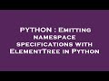 PYTHON : Emitting namespace specifications with ElementTree in Python