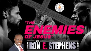 “The Enemies of Jesus” - Pastor Ron E. Stephens, Speaker - Wednesday Bible Class (7th July 2024)